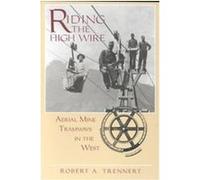 Riding the High Wire Robert A. Trennert (Auteur)
