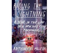 Riding The Lightning: A Year in the Life of a New York City Paramedic