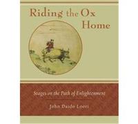 Riding the Ox Home John Daido Loori, Konrad Ryushin Marchaj (Auteur)