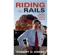 Riding the Rails - Robert D. Krebs - Indiana University Press - Livre en Anglais - Hardback Robert D. KrebsRobert D. Krebs (Auteur)