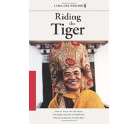 Riding the Tiger: Twenty Years on the Road: The Risks and Joys of Bringing Tibetan Buddhism to the West
