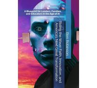 Riding the Wave: Faith, Innovation, and America’s Next Great Transformation: A Blueprint for Leaders, Families, and Educators in the Age of AI