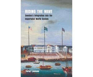 Riding the Wave: Sweden’s Integration into the Imperialist World System