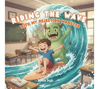 Riding the Wave with My Rejection Monster: Helping ADHD children navigate big emotions