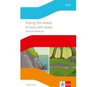 Riding The Waves / In Love With Kiwis. Lektüre Mit Hörbuch Klasse 10