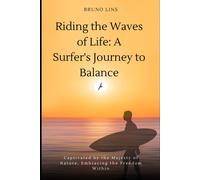 Riding The Waves Of Life: A Surfer's Journey To Balance