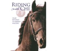 Riding With Chi: Your Pathway to Energy Mastery