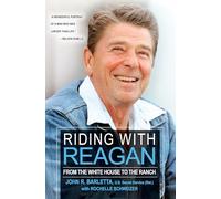John R Barletta – Riding With Reagan : From The White House To The Ranch