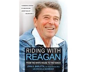 Riding With Reagan: From The White House To The Ranch John R Barletta (Auteur)