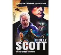 Ridley Scott Le dernier empereur d'Hollywood - Gilles Penso - Ecran Fantastique - broché - Biographie