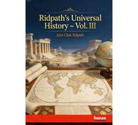 Ridpath's Universal History: Vol. III