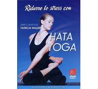 Ridurre lo stress con Hata yoga