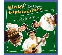 Rieder Gipfelstürmer - So Sind Wir. [Import]