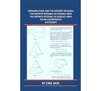 RIEMANN SUMS AND THE DEFINITE INTEGRAL THE DEFINITE INTEGRAL AS SURFACE AREA THE DEFINITE INTEGRAL AS SURFACE AREA POLAR COORDINATES POSTSCRIPT