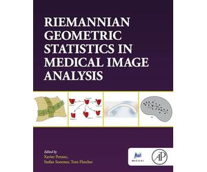 RIEMANNIAN GEOMETRIC STATISTICS IN MEDICAL IMAGE ANALYSIS: Materials and Biological Issues