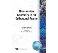 Riemannian Geometry in an Orthogonal Frame: From Lectures Delivered by Elie Cartan at the Sorbonne in 1926-27