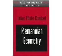 Riemannian Geometry, Princeton Landmarks in Mathematics and Physics Luther Pfahler Eisenhart (Auteur)