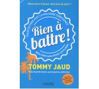 Rien à battre ! Pour en finir avec la mauvaise conscience - Tommy Jaud - Favre Pierre-Marcel Eds - broché - Guide