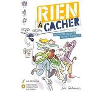 Rien à cacher Antoine Tissot (Idée originale), Adrien Fulda (Idée originale), Luc De Bois (Idée originale), Loïc Sécheresse (Illustration)