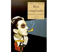 Rien À Comprendre - Journal D'un Utopiste 1999-2000