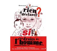 Rien à déclarer ? Si ! Les droits de l'homme: Déclaration universelle des droits de l'Homme illustrée