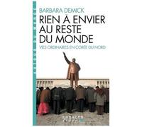 Rien À Envier Au Reste Du Monde - Vies Ordinaires En Corée Du Nord