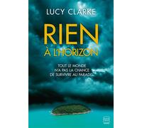 Rien à l'horizon - Lucy Clarke - Hauteville - Poche - Roman