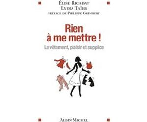 Rien à me mettre ! Elise Ricadat (Auteur), Lydia Taïeb (Auteur)