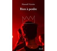 Rien à perdre Hanneli Victoire (Auteur)
