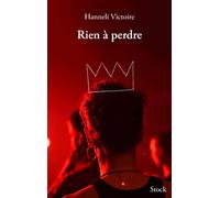 Hanneli Victoire – Rien à perdre – Roman – Broché