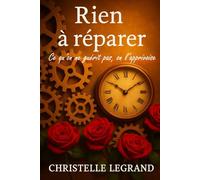 RIEN A REPARER: Ce qu’on ne guérit pas, on l’apprivoise