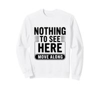 Rien à Voir Ici se déplacer drôle Meme Humour Sweatshirt