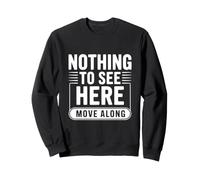 Rien à Voir Ici se déplacer drôle Meme Humour Sweatshirt