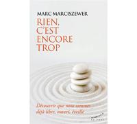 Rien, c'est encore trop - Découvrir que nous sommes déjà libre, ouvert, éveillé - Marc Marciszewer - Almora - ebook (ePub) - Essai