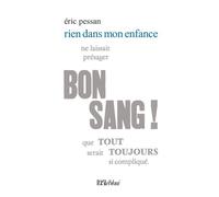 Rien dans mon enfance - Eric Pessan - L'oeil Ebloui - broché - Essai