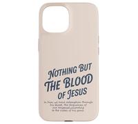 Rien d'autre Que Le Sang de Jésus en Lui, Nous n'avons la rédemption Coque pour iPhone 15