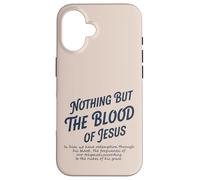 Rien d'autre Que Le Sang de Jésus en Lui, Nous n'avons la rédemption Coque pour iPhone 16