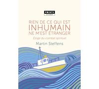Rien de ce qui est inhumain ne m'est étranger: Eloge du combat spirituel