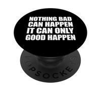 Rien de Mal ne Peut Arriver, il ne Peut Que Le Bien Arriver PopSockets PopGrip Adhésif