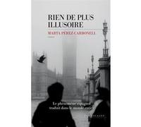 Rien de plus illusoire Marta Pérez-Carbonell (Auteur), Isabelle Gugnon (Traduction)
