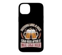 Rien de tel qu'une Bonne bière Froide après Une Bonne bière Froide Coque pour iPhone 14 Plus
