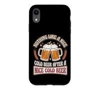 Rien de tel qu'une Bonne bière Froide après Une Bonne bière Froide Coque pour iPhone XR