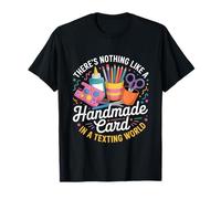 Rien de tel qu'une Carte Faite à la Main dans Un Monde de textos T-Shirt