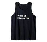 Rien De Tout Cela N’est Normal. T-Shirt pour Hommes Et Débardeur