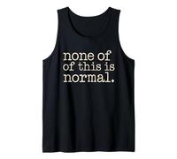 Rien De Tout Cela N’est Normal. T-Shirt pour Hommes Et Débardeur