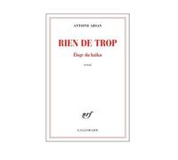 Antoine Arsan – Rien de trop : Éloge du haïku