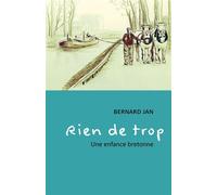 Rien de trop Une enfance bretonne - Bernard Jan - Librinova - broché - Biographie