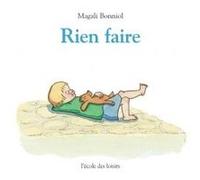 Rien faire Magali Bonniol (Auteur)