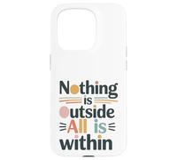Rien n’est Dehors, Tout est en toi. Coque pour iPhone 15 Pro