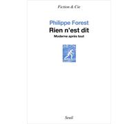 Rien n’est dit Moderne après tout - Philippe Forest - Seuil - broché - Essai